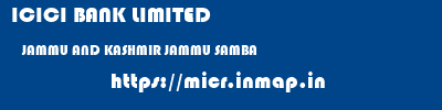 ICICI BANK LIMITED  JAMMU AND KASHMIR JAMMU SAMBA   micr code